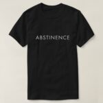abstinence as white letters t shirt