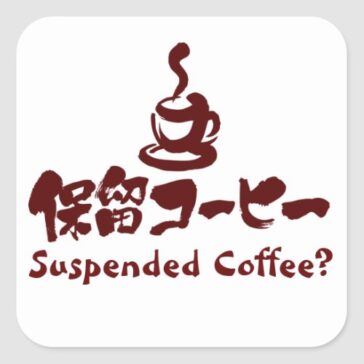 Suspended Coffee? in Kanji and Katakana with illustration Square Sticker