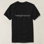 temperance in french t-shirt