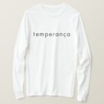 temperance in portuguese long sleeve long sleeves t-shirt