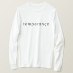 temperance in portuguese long sleeve long sleeves t shirt