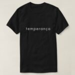temperance in portuguese t shirt