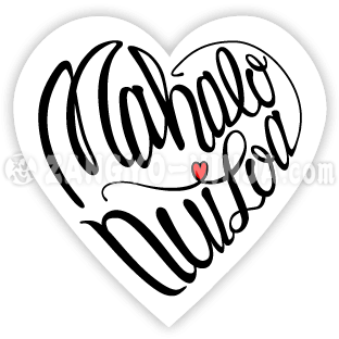 mahalo nui loa a me ke aloha e like me ke kiʻi ʻōlelo puʻuwai