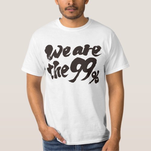 We are the 99% as brushed black lettersT-shirt
